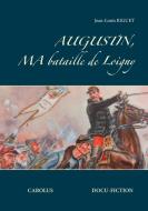 Augustin, ma bataille de Loigny di Jean-Louis Riguet edito da Books on Demand