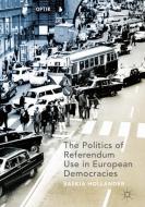 The Politics of Referendum Use in European Democracies di Saskia Hollander edito da Springer-Verlag GmbH