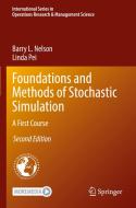 Foundations And Methods Of Stochastic Simulation di Barry L. Nelson, Linda Pei edito da Springer Nature Switzerland AG