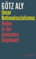 Unser Nationalsozialismus di Götz Aly edito da FISCHER, S.
