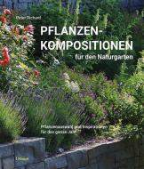 Pflanzenkompositionen für den Naturgarten di Peter Richard edito da Haupt Verlag AG