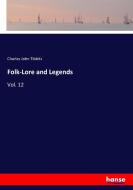 Folk-Lore and Legends di Charles John Tibbits edito da hansebooks