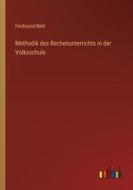 Methodik des Rechenunterrichts in der Volksschule di Ferdinand Behl edito da Outlook Verlag