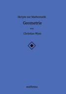 Skripte zur Mathematik - Geometrie di Christian Wyss edito da mathema