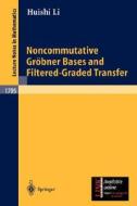 Noncommutative Gröbner Bases and Filtered-Graded Transfer di Huishi Li edito da Springer Berlin Heidelberg