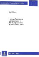 Human Resource Management in der europäischen Automobilindustrie di Uta Wilkens edito da Lang, Peter GmbH