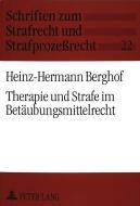 Therapie und Strafe im Betäubungsmittelrecht di Heinz-Hermann Berghof edito da Lang, Peter GmbH