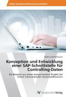 Konzeption und Entwicklung einer SAP-Schnittstelle für Controlling-Daten di Markus Schmidthuysen edito da AV Akademikerverlag