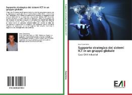 Supporto strategico dei sistemi ICT in un gruppo globale di Luca Casanova edito da Edizioni Accademiche Italiane