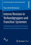 Interne Revision in Verbundgruppen und Franchise-Systemen di Hans-Ulrich Westhausen edito da Springer Fachmedien Wiesbaden