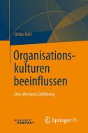 Organisationskulturen beeinflussen di Stefan Kühl edito da Springer-Verlag GmbH