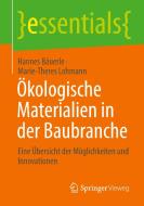 Ökologische Materialien in der Baubranche di Hannes Bäuerle, Marie-Theres Lohmann edito da Springer-Verlag GmbH