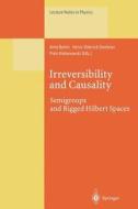 Irreversibility and Causality edito da Springer Berlin Heidelberg