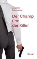 Der Champ Und Der Killer di Joachim Baumeister edito da Books On Demand