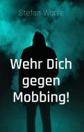 Wehr Dich gegen Mobbing! di Stefan Wahle edito da Books on Demand