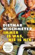 Immer is was, nie is nix di Dietmar Wischmeyer edito da Rowohlt Berlin