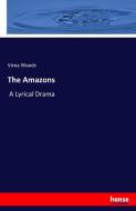 The Amazons di Virna Woods edito da hansebooks