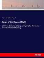 Songs of the Day and Night di Alexander Balloch Grosart edito da hansebooks