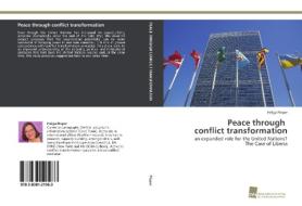 Peace through conflict transformation di Helga Pieper edito da Südwestdeutscher Verlag für Hochschulschriften AG  Co. KG