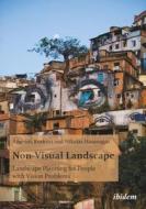 Non-Visual Landscape: Landscape Planning for People with Vision Problems di Nikolas Hasanagas, Angeliki Koskina edito da Ibidem-Verlag