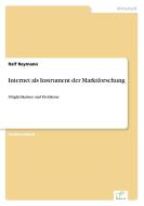 Internet als Instrument der Marktforschung di Ralf Reymann edito da Diplom.de