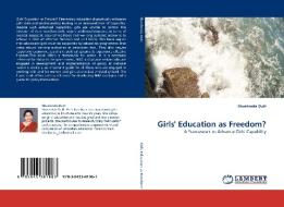 Girls' Education as Freedom? di Shushmita Dutt edito da LAP Lambert Acad. Publ.