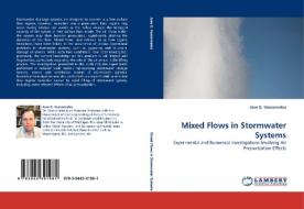 Mixed Flows in Stormwater Systems di Jose G. Vasconcelos edito da LAP Lambert Acad. Publ.