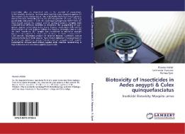 Biotoxicity of Insecticides in Aedes aegypti & Culex quinquefasciatus di Rooma Adalat, Farkhanda Manzoor, Ruhma Syed edito da LAP Lambert Academic Publishing