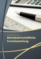 Betriebswirtschaftliche Formelsammlungen di Gunther Jensen edito da Books on Demand