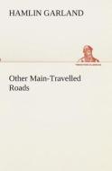 Other Main-Travelled Roads di Hamlin Garland edito da TREDITION CLASSICS
