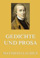 Gedichte und Prosa di Matthias Claudius edito da Jazzybee Verlag