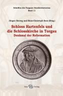 Schloss Hartenfels und die Schlosskirche in Torgau edito da Sax Verlag