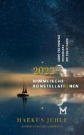 Himmlische Konstellationen 2022 di Markus Jehle edito da Marius Verlag
