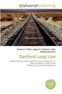 Dartford Loop Line edito da Betascript Publishing