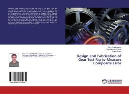 Design and Fabrication of Gear Test Rig to Measure Composite Error di Rahul Sandhanshiv, Yogeshkumar Pathak, Kailas Deore edito da LAP Lambert Academic Publishing