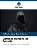 Virtuelle Humanoide Robotik di Mohd. Sadique Shaikh Anwar edito da Verlag Unser Wissen