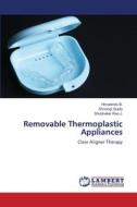 Removable Thermoplastic Appliances di Himabindu B., Shivangi Gupta, Shubhaker Rao J. edito da LAP LAMBERT Academic Publishing