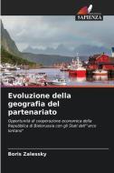 Evoluzione della geografia del partenariato di Boris Zalessky edito da Edizioni Sapienza