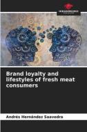 Brand loyalty and lifestyles of fresh meat consumers