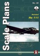 Scale Plans No. 48: Heinkel He 111 di Maciej Noszczak edito da Mushroom Model Publications