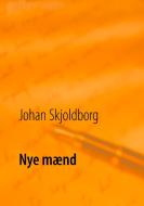 Nye mænd di Johan Skjoldborg edito da Books on Demand