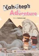 Kahotep's Adventure di Katherine Leigh edito da Caramel Tree Readers