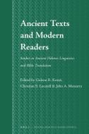Ancient Texts and Modern Readers: Studies in Ancient Hebrew Linguistics and Bible Translation edito da BRILL ACADEMIC PUB