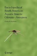Encyclopedia of South American Aquatic Insects: Odonata - Anisoptera di Charles W. Heckman edito da Springer Netherlands