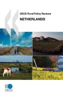 OECD Rural Policy Reviews Netherlands di Oecd Publishing edito da Organization for Economic Co-operation and Development (OECD