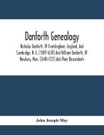 Danforth Genealogy di John Joseph May edito da Alpha Editions