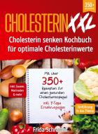 Cholesterin XXL - Cholesterin senken Kochbuch für optimale Cholesterinwerte di Frida Schramm edito da Bookmundo