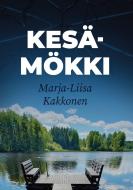 Kesämökki di Marja-Liisa Kakkonen edito da Books on Demand