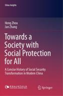 Towards a Society with Social Protection for All di Jun Zhang, Hong Zhou edito da Springer Singapore