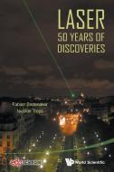 Laser: 50 Years Of Discoveries di Bretenaker Fabien edito da World Scientific